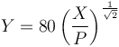 Y = 80 \left( {{X}\over {P} } \right) ^ {1 \over {\sqrt{2}}}