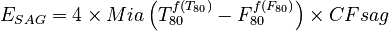 E_{SAG} = 4 \times Mia \left( T_{80}^{f(T_{80})} - F_{80}^{f(F_{80})} \right) \times CFsag
